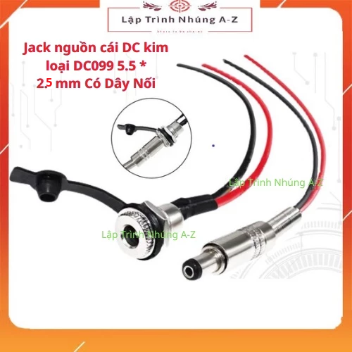 [Lập Trình Nhúng A-Z][G201] Jack nguồn cái DC kim loại DC099 5.5 * 2.5mm Có Dây Nối (Có Nắp Cao Su)