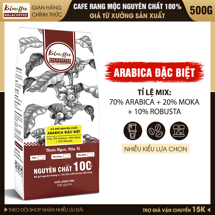 500g Cà phê Arabica gu Đặc Biệt Kalacoffee nguyên chất 100% dành cho khách sành cà phê Cực ngon thơm mạnh thanh dịu hậu ngọt phù hợp pha Phin Pha máy