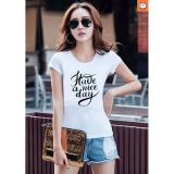 [HCM]Áo thun nữ trắng in chữHave a nice day form rộng hàn quốc vải dày mịn AoK720