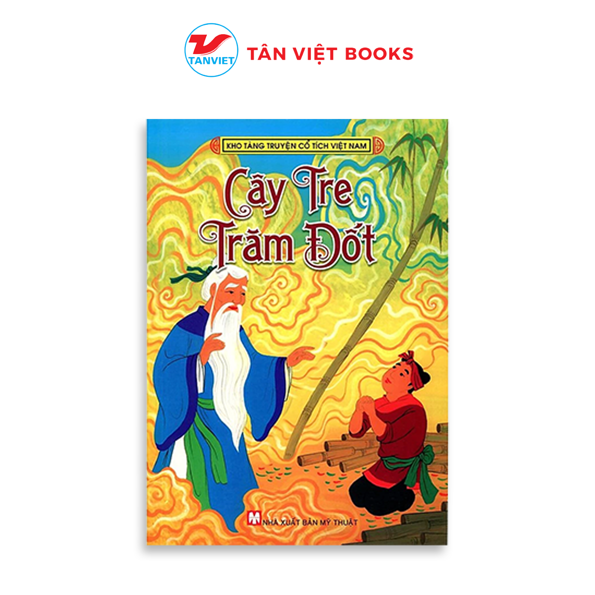 Cây Tre Trăm Đốt - Kho Tàng Truyện Cổ Tích Việt Nam - Tân Việt Books