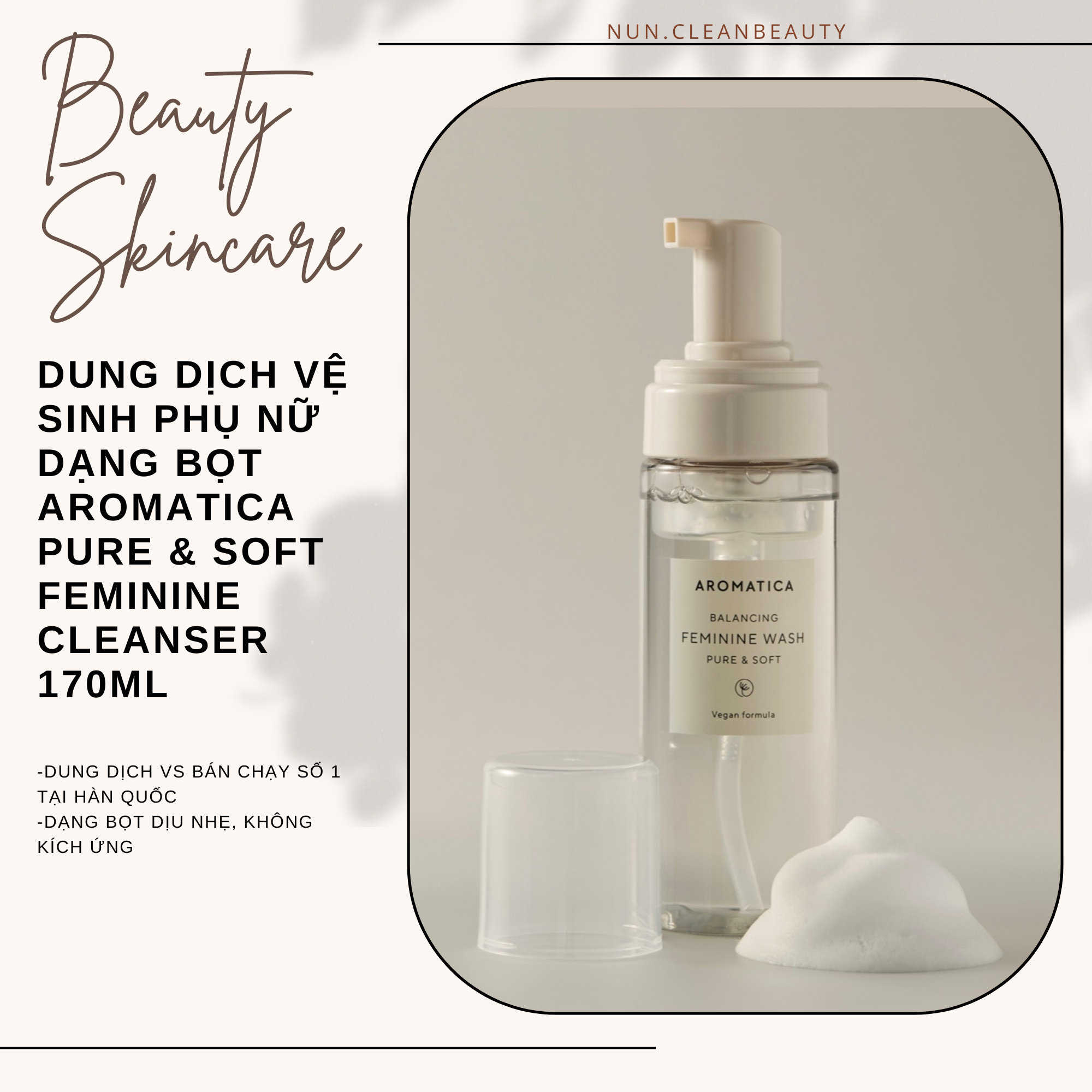 Dung dịch vệ sinh phụ nữ dạng bọt dịu nhẹ Aromatica Pure & Soft Feminine