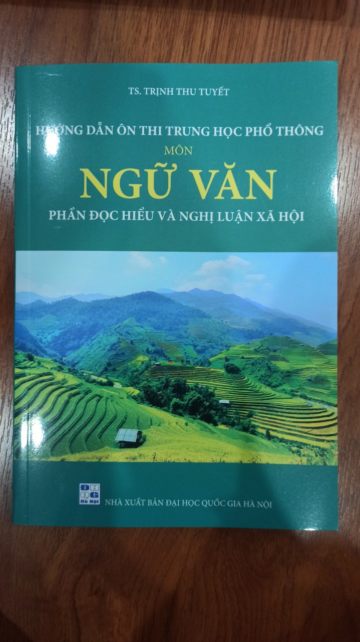 Sách Hướng dẫn ôn thi trung học phổ thông môn Ngữ Văn phần Đọc hiểu và Nghị luận xã hội -Ts.Trịng Thu Tuyết