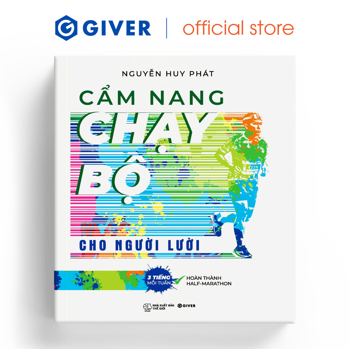 Cẩm Nang Chạy Bộ Cho Người Lười - Ba Tiếng Mỗi Tuần Hoàn Thành Half-marathon