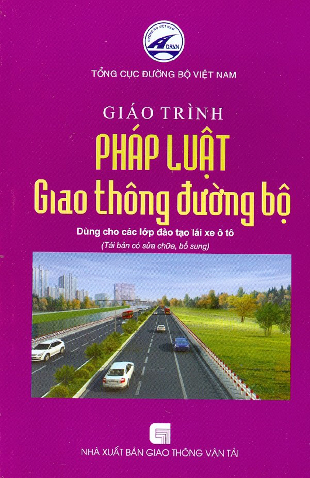 Giáo Trình Pháp Luật Giao Thông Đường Bộ - Dùng Cho Các Lớp Đào Tạo Lái Xe Ô Tô