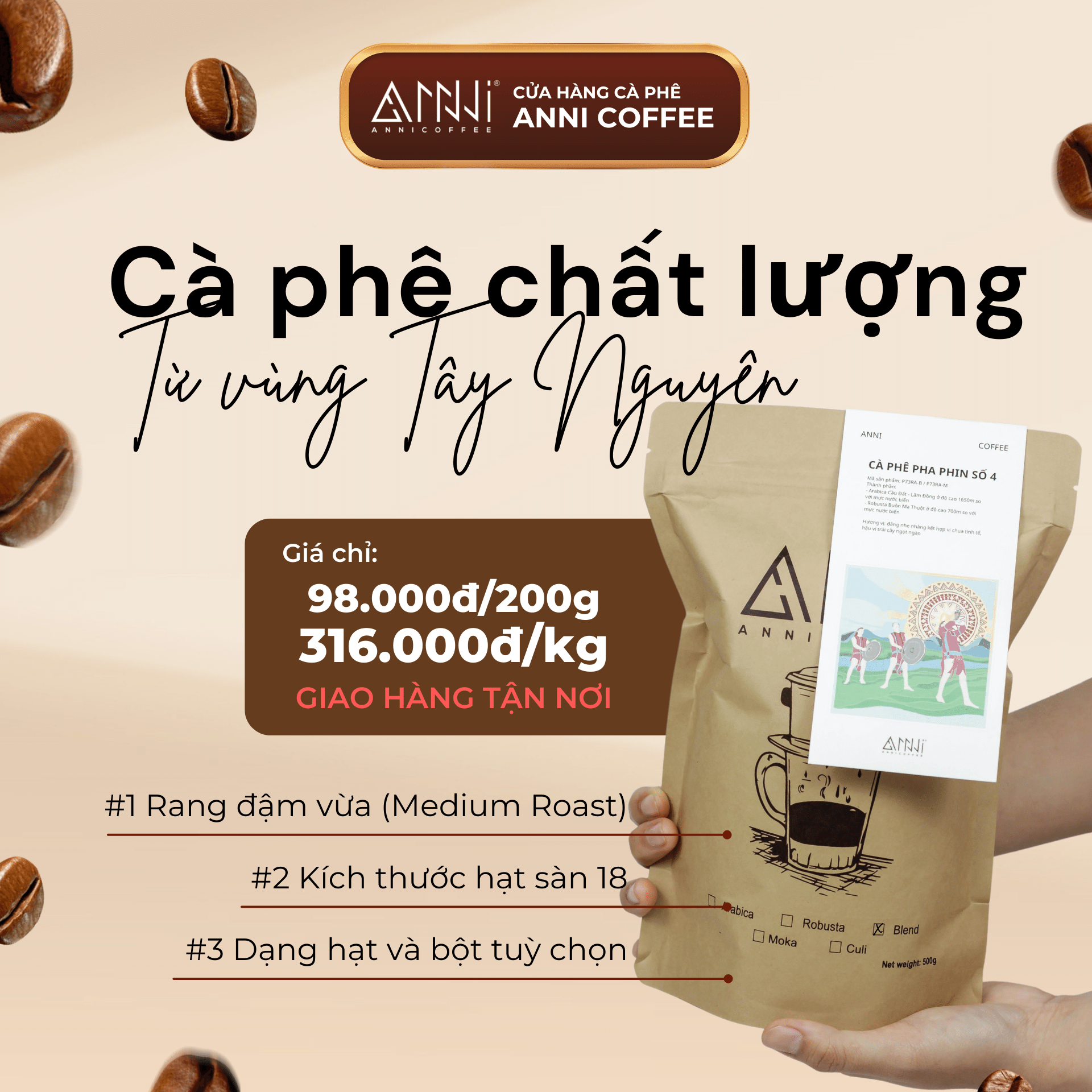 Cà Phê Pha Phin Số 4 Buôn Mê Thuột - Lâm Đồng - ANNI COFFEE - phối trộn tỷ lệ 70% cà phê Robusta trộn với 30% cà phê Arabica