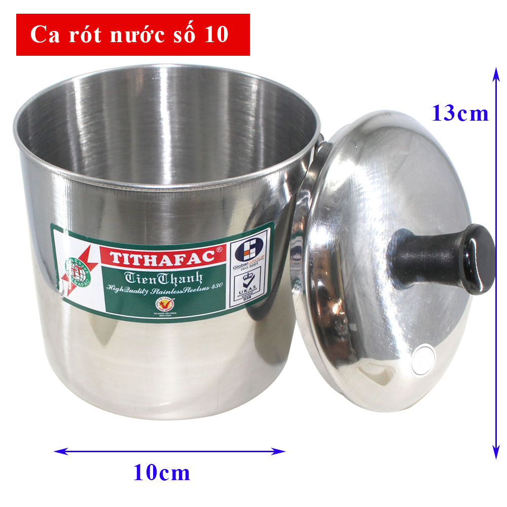Ca inox rót nước có nấp đậy và  quai đường kính 10 và 12 cm Tithafac