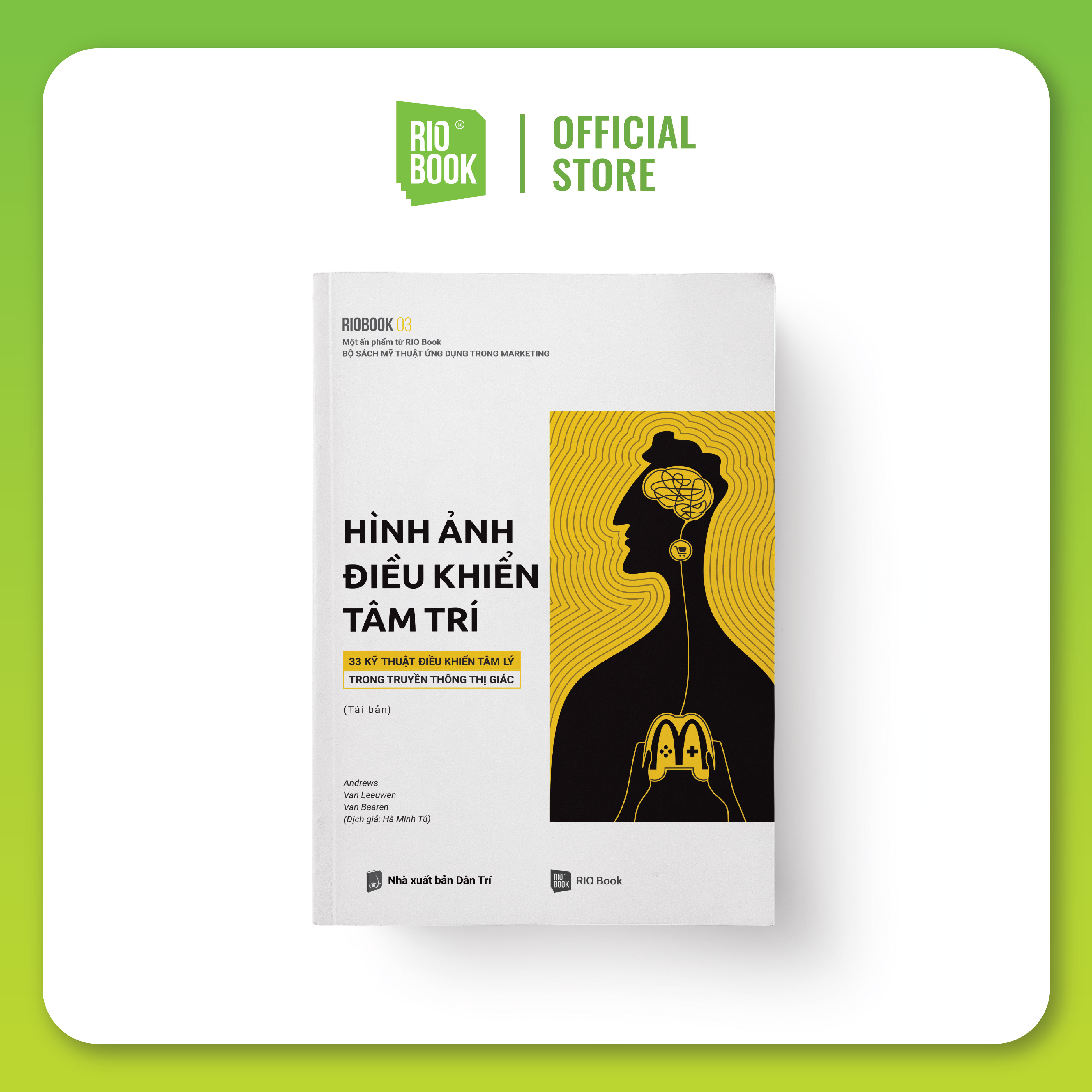 Sách RIO Book thiết kế ứng dụng - RIO BOOK NO.3 - Hình ảnh điều khiển tâm trí - 30 kỹ thuật điều khiển tâm lý trong truyền thông thị giác