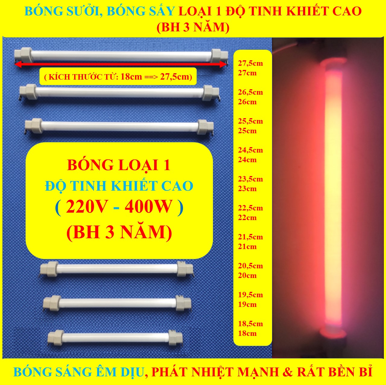3 Bóng sưởi, Bóng sấy 400W LOẠI 1 ĐỘ TINH KHIẾT CAO (BH 3 NĂM) kích thước: 18cm đến 27,5cm