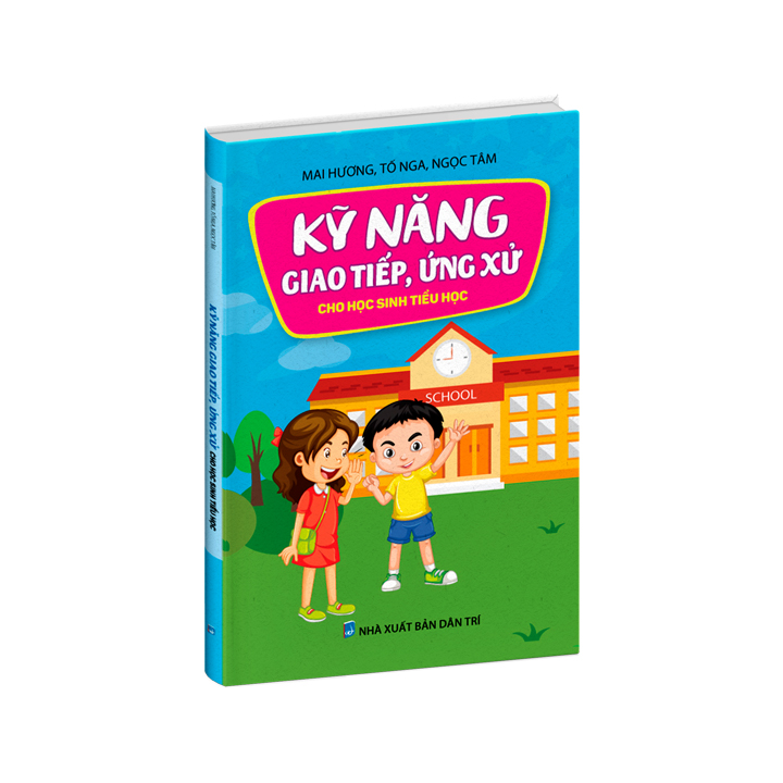 Sách kỹ năng - Kỹ năng giao tiếp, ứng xử cho học sinh tiểu học