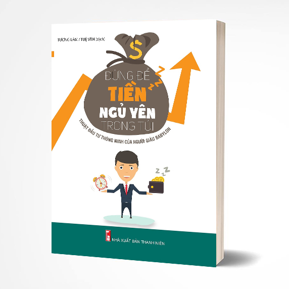 Đừng để tiền ngủ yên trong túi