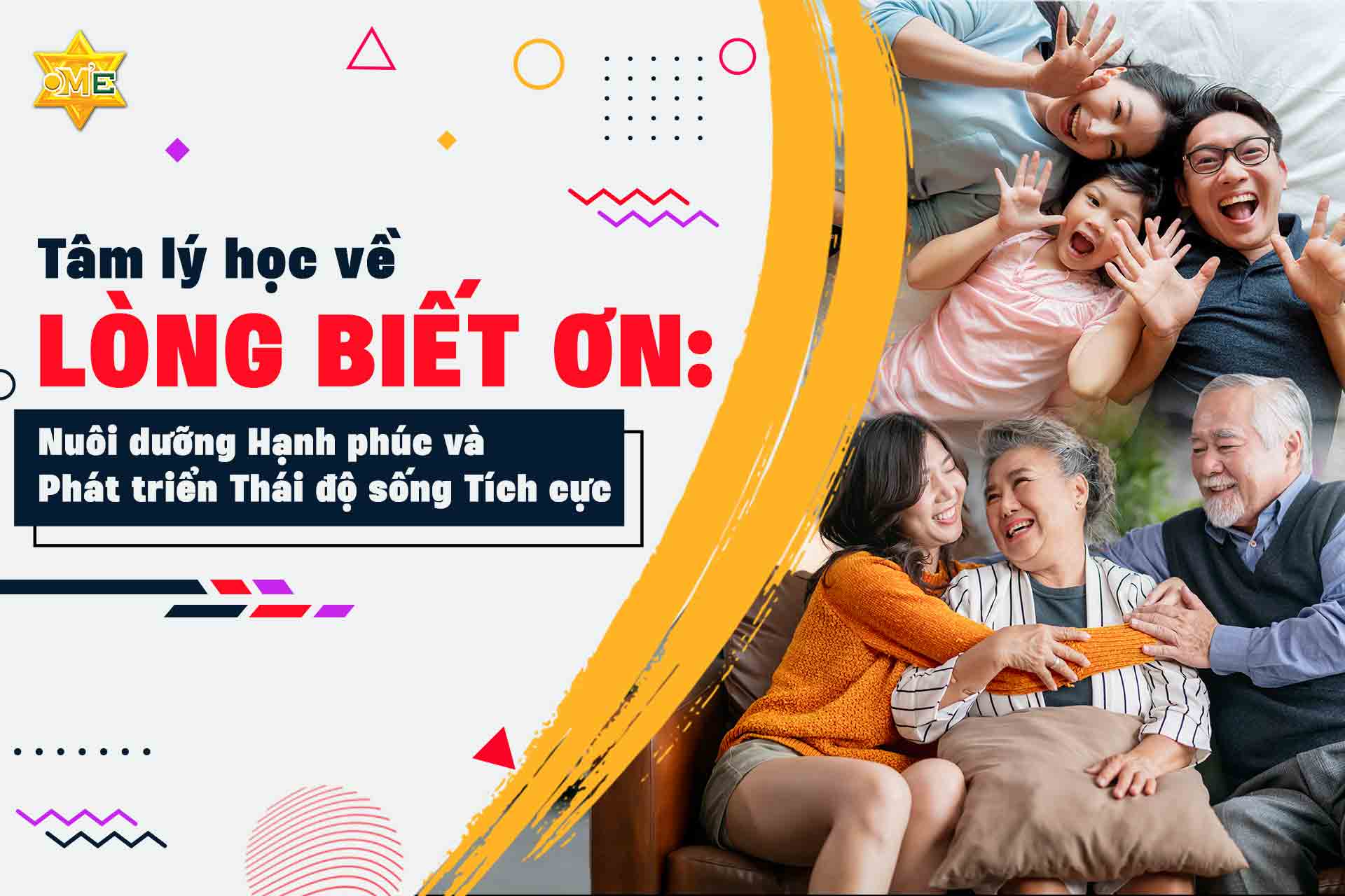 Khóa học Tâm lý học về lòng biết ơn: Nuôi dưỡng hạnh phúc và phát triển thái độ sống tích cực - Khóa học Online - Trung tâm OM'E
