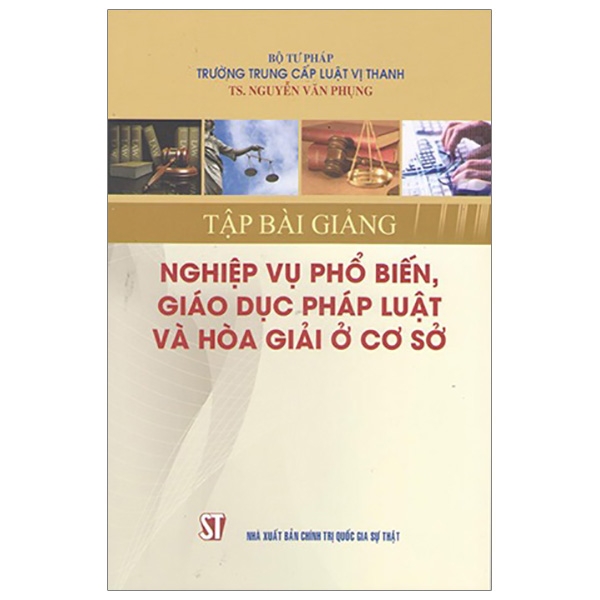 Fahasa - tập bài giảng nghiệp vụ phổ biến, giáo dục pháp luật và hòa giải ở cơ sở