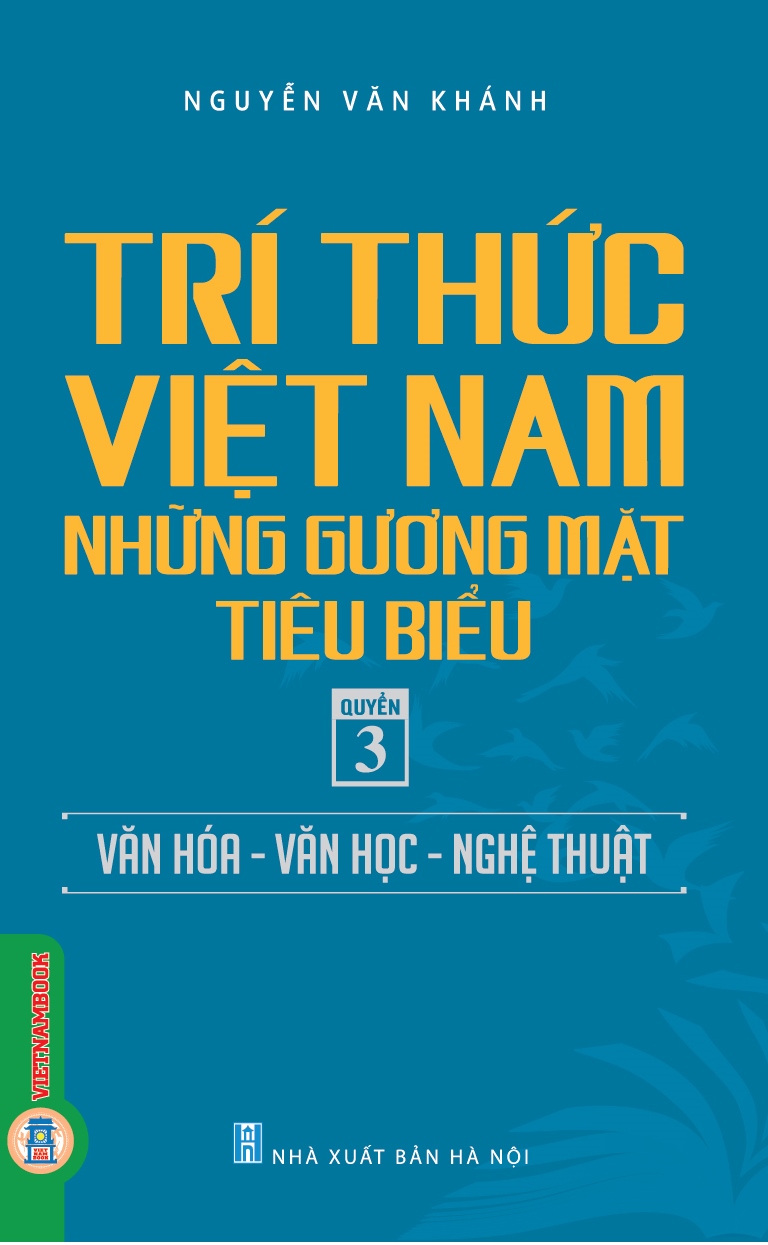 Trí Thức Việt Nam Những Gương Mặt Tiêu Biểu (Trọn bộ 3 quyển) - GS.TS. Nguyễn Văn Khánh