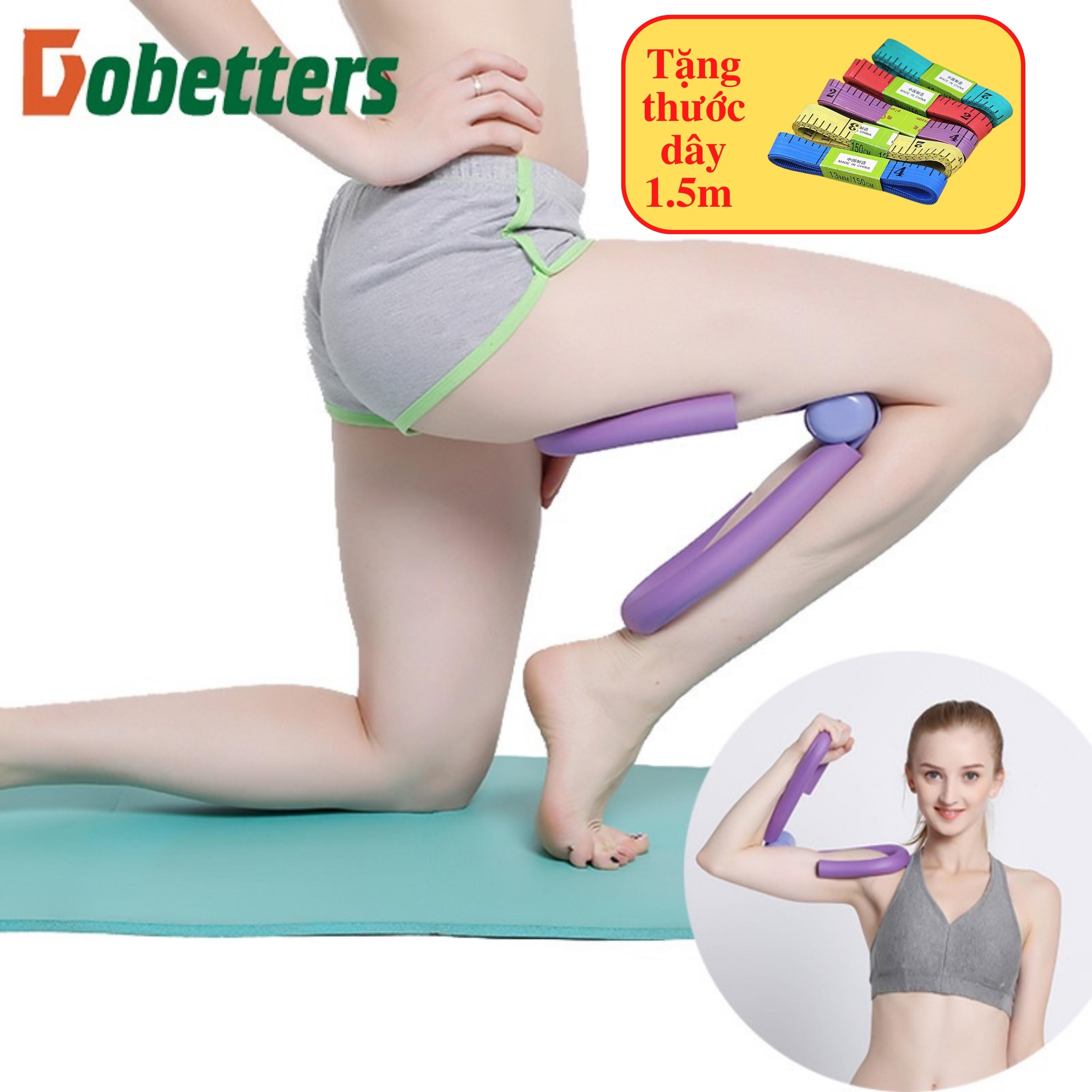 Dụng cụ tập thon chân, gym, yoga  dụng cụ tập kegel giảm mỡ đùi bắp tay chân vai tại nhà Dobetters