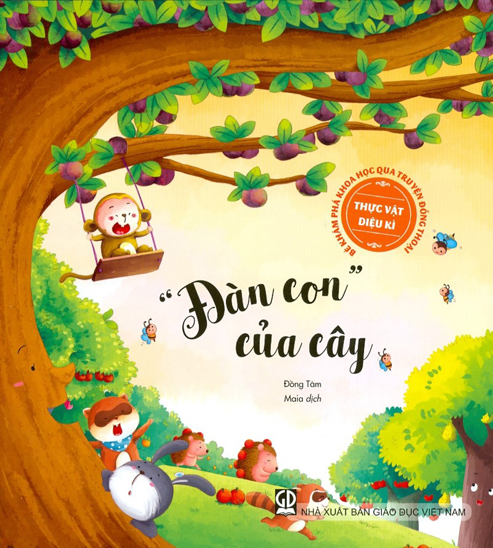 Bé Khám Phá Khoa Học Qua Truyện Đồng Thoại – Thực Vật Diệu Kì: ‘‘Đàn Con“ Của Cây