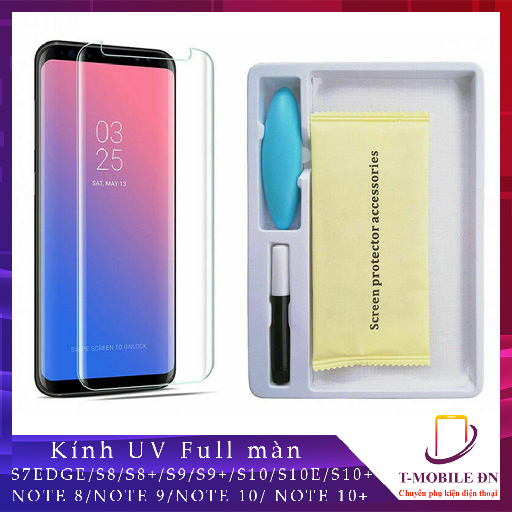 Kính cường lực Samsung Galaxy S7 Edge S8 S8+ Plus S9 S9+ Plus S10 S10e S10+ Plus Note 10 Note 10+ Plus full bộ keo UV - Full màn hình công nghệ mới đèn UV