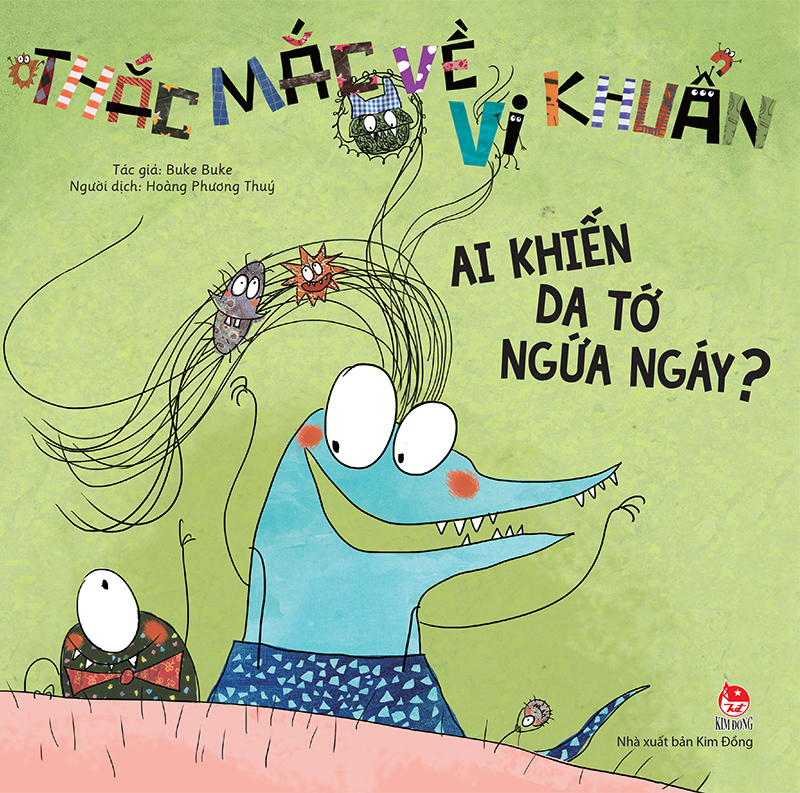 Kim Đồng - Thắc mắc về vi khuẩn - Ai khiến da tớ ngứa ngáy?