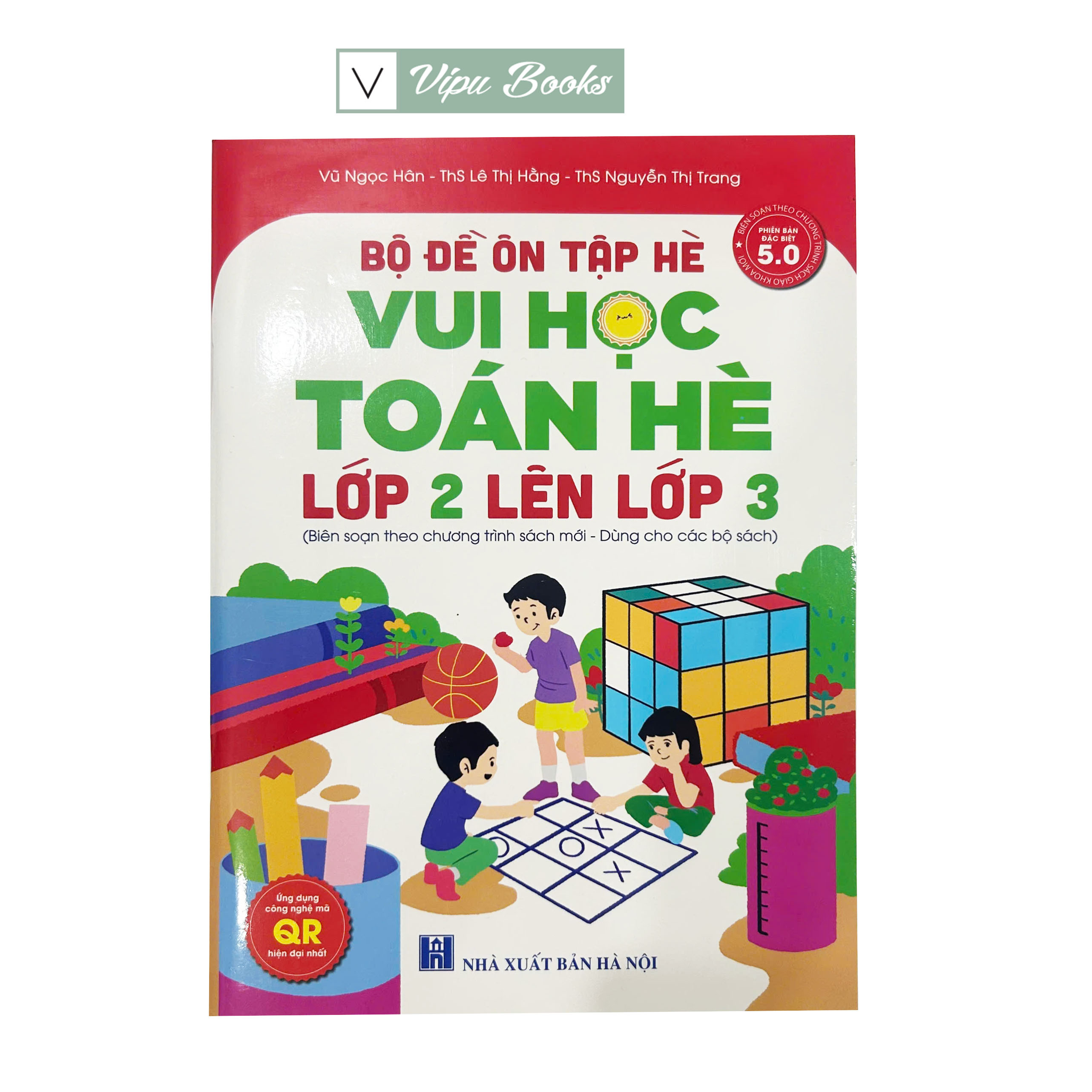 Sách - Bộ Đề Ôn Tập Hè - Vui Học Toán Hè Lớp 2 Lên Lớp 3 - Theo Chương Trình SGK Mới - Dùng Cho Các Bộ Sách