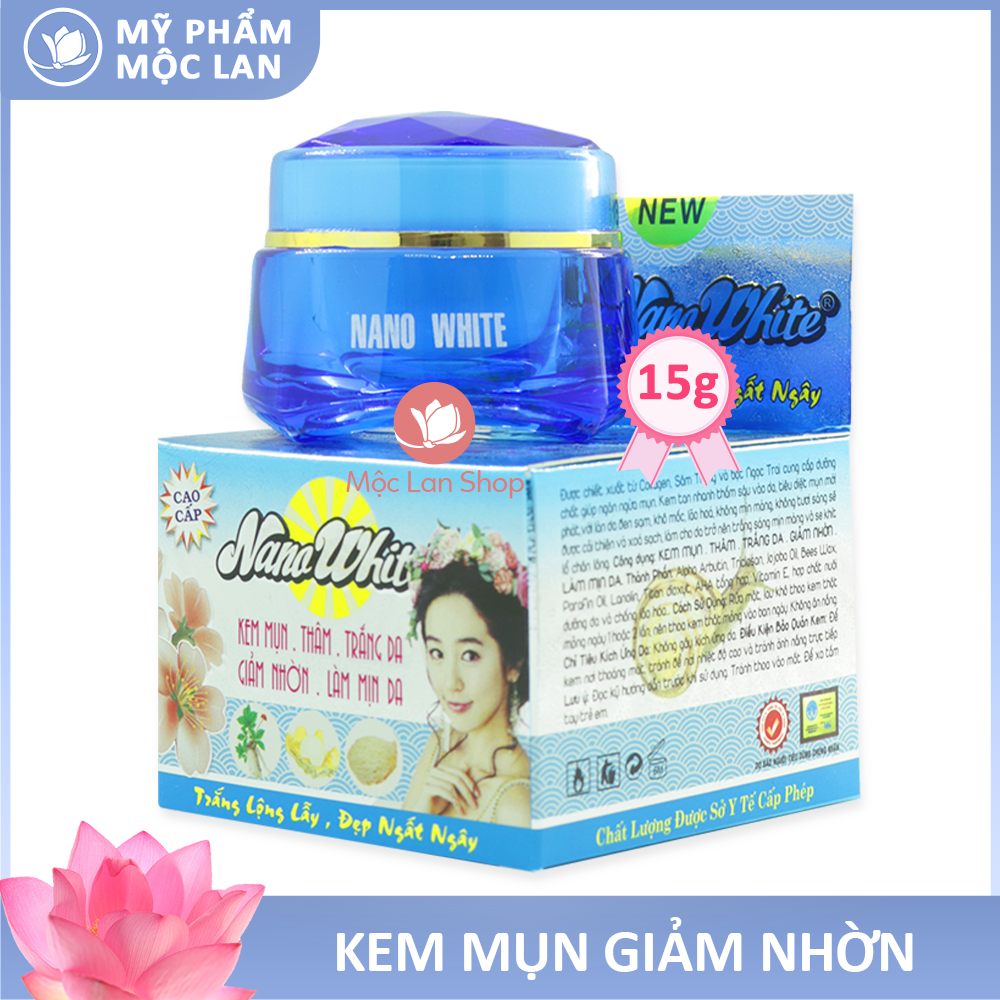 Kem mụn sẹo thâm dưỡng trắng da mặt giảm nhờn và mịn da - Kem Nano White 15g - Mỹ phẩm Mộc Lan