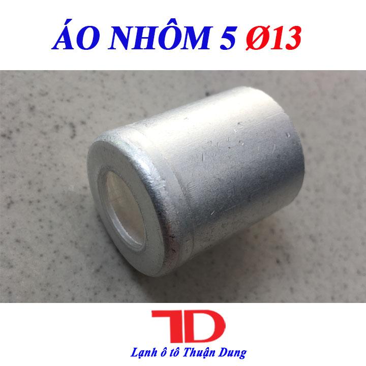 Áo nhôm 5 phi 13 - vật tư điện lạnh ô tô thuận dung