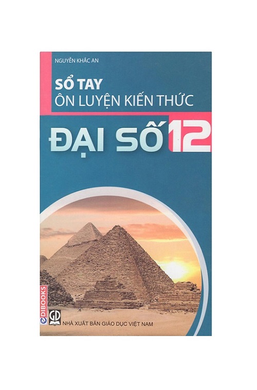 EDIBOOKS - Sổ Tay Ôn Luyện Kiến Thức Đại Số 12