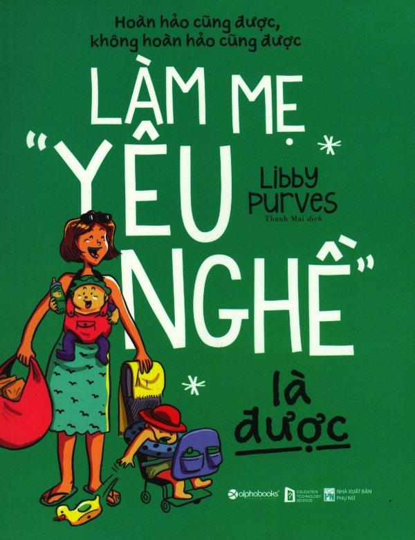 Làm mẹ "yêu nghề" là được