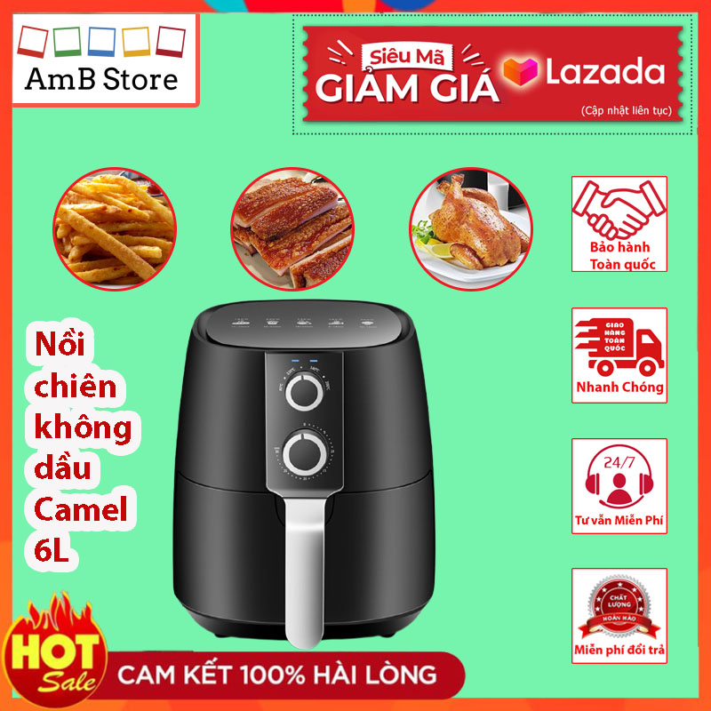 Nồi chiên không dầu Camel 6L, bảo hành 12 tháng