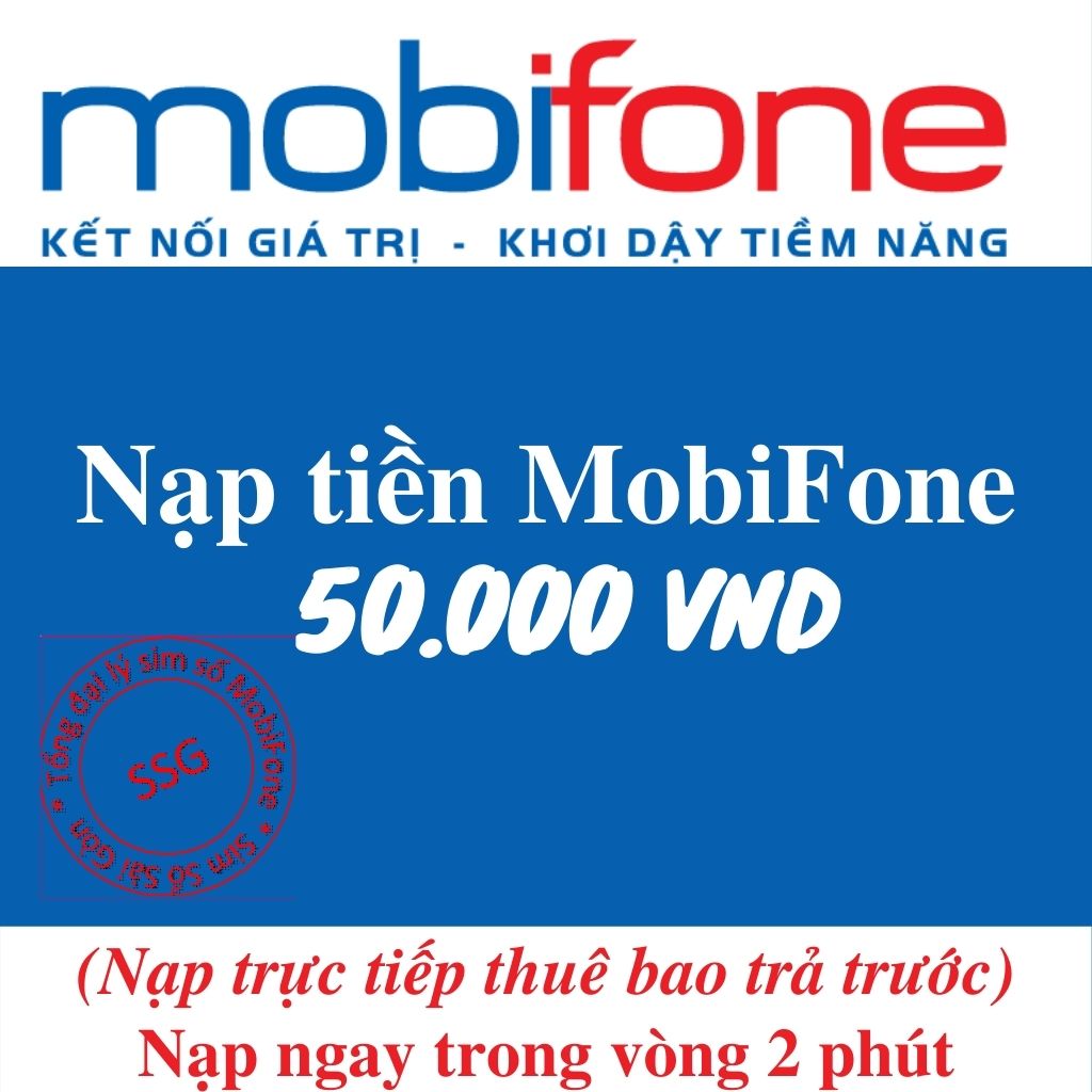 NẠP TIỀN TRẢ TRƯỚC MOBIFONE 50.000 - CHIẾT KHẤU 7% - NẠP NHANH TRONG 2 PHÚT