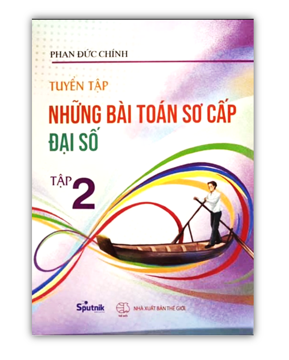 Sách - Tuyển tập những bài toán sơ cấp đại số Tập 2