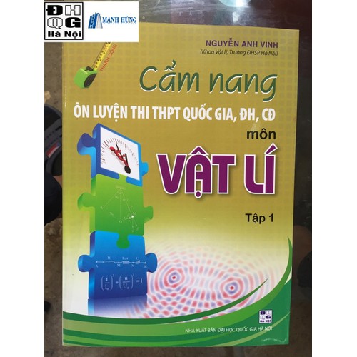 Cẩm nang ôn luyện thi THPT Quốc Gia, Đại học, Cao đẳng môn Vật Lí Tập 1