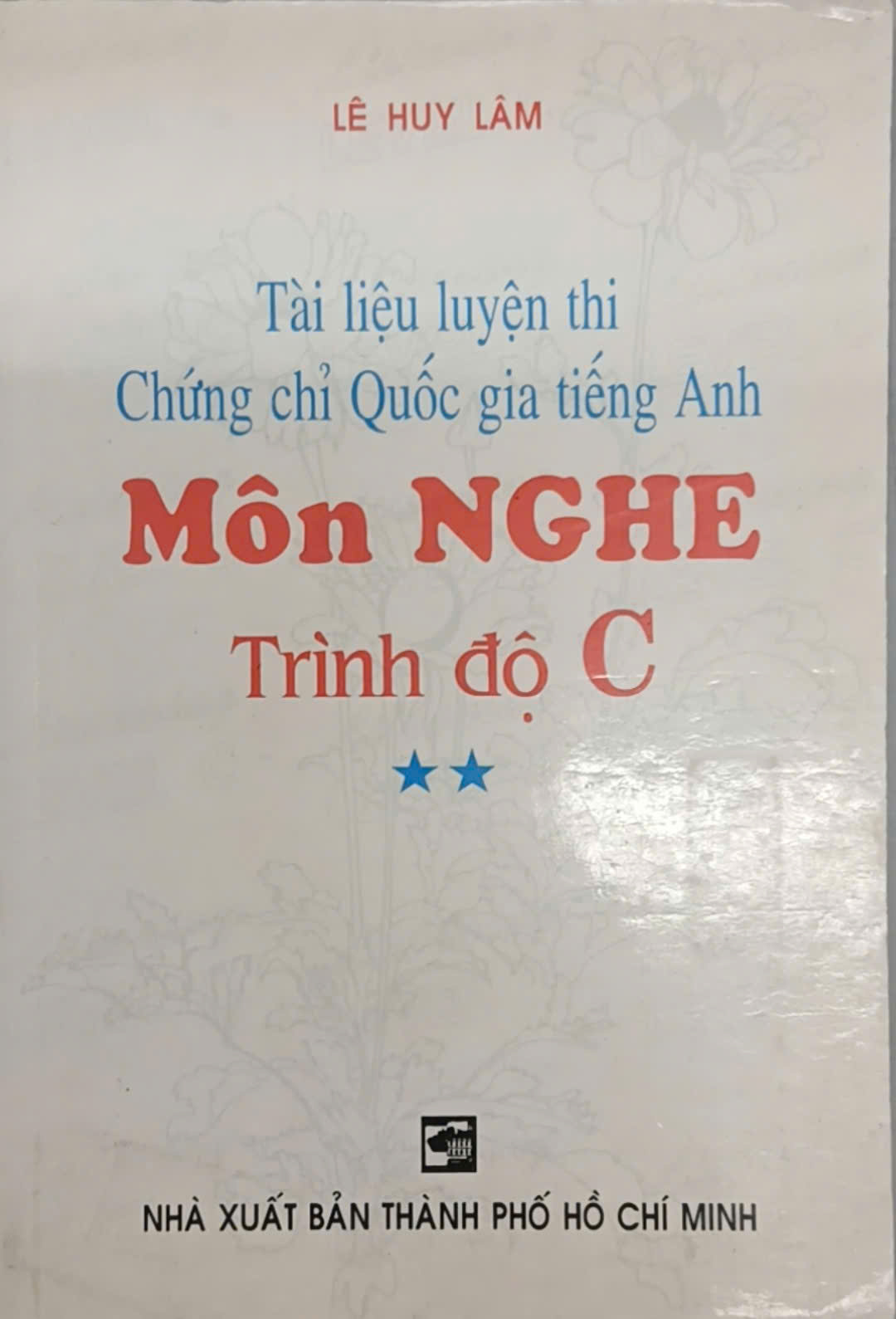 Sách - Tài liệu luyện thi Chứng chỉ Quốc gia tiếng Anh môn nghe - Trình độ C