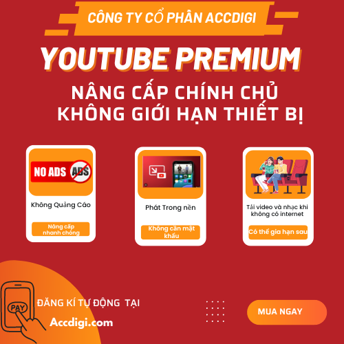 Nâng cấp Youtube Premium chính chủ - Không yêu cần mật khẩu , chỉ cần địa mail - Nhanh chóng [ Evoucher điện tử Accdigi - Nhận ngay lập tức ] -Tư vấn sử dụng dịch vụ trực tuyến kỹ thuật số