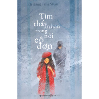 Sách - Tìm thấy nhau trong nỗi cô đơn 79k