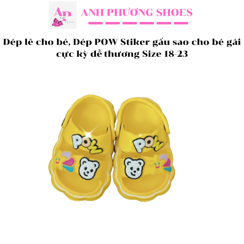 Dép lê cho bé, Dép POW Stiker gấu sao cho bé gái cực kỳ dễ thương Size 18-23