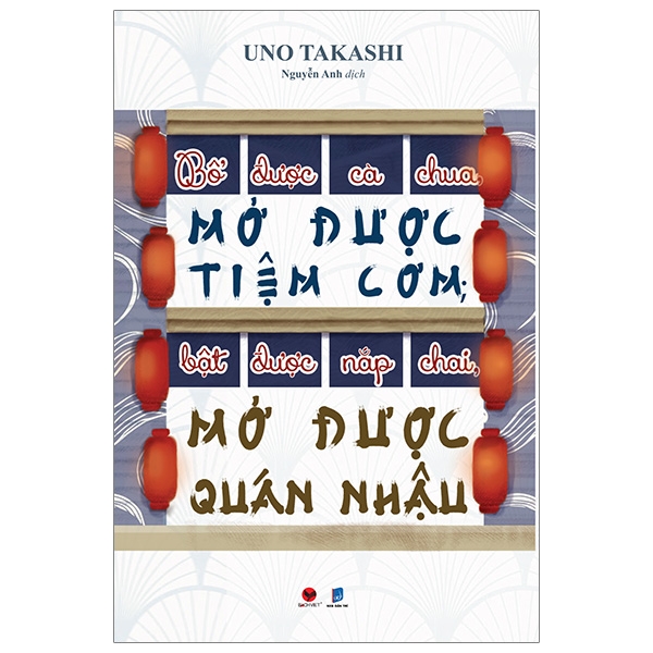 Fahasa - Bổ Được Cà Chua, Mở Được Tiệm Cơm; Bật Được Nắp Chai, Mở Được Quán Nhậu