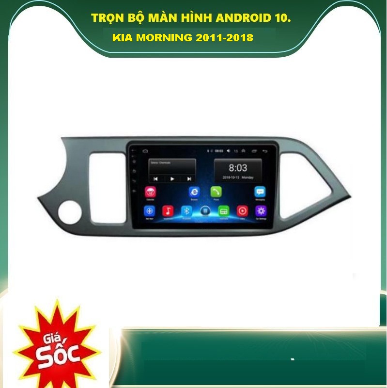 [Hỗ Trợ Lắp Đặt] Màn hình android cho xe KIA MORNING 2011-2018  chạy hệ điều hành Android 10. màn hình kết nối wifi cho xe morning