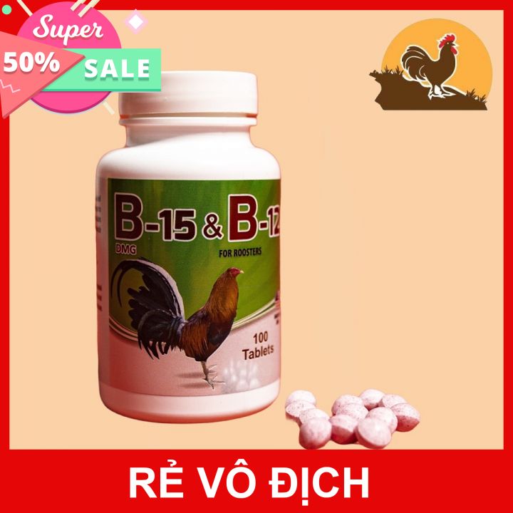 B15 - B12 dinh dưỡng dành cho gà đá CHIẾC LẼ 50 VIÊN