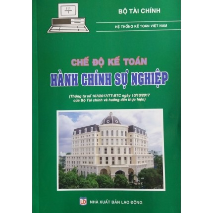 Sách Chế Độ Kế Toán Hành Chính Sự Nghiệp Theo Thông Tư 107 (Nhà Sách Pháp Luật)