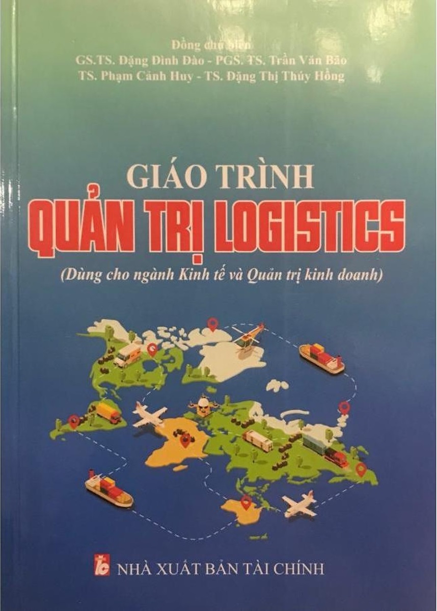 Fahasa - Giáo Trình Quản Trị Logistics (Dùng Cho Ngành kinh Tế Và Quản Trị Kinh Doanh)