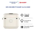 Nồi cơm điện tử Sharp 1.8L KS-IH18IX-WH - Công nghệ cao tần IH - Nhiệt 3D - Bảo hành 12 tháng