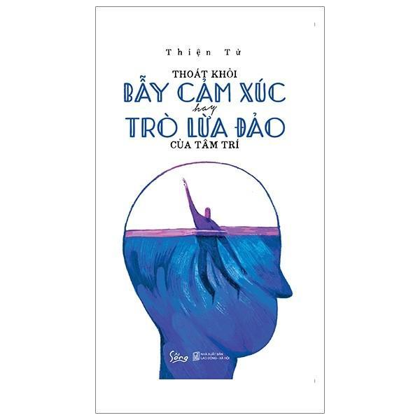 Sách - thoát khỏi bẫy cảm xúc hay trò lừa đảo của tâm trí