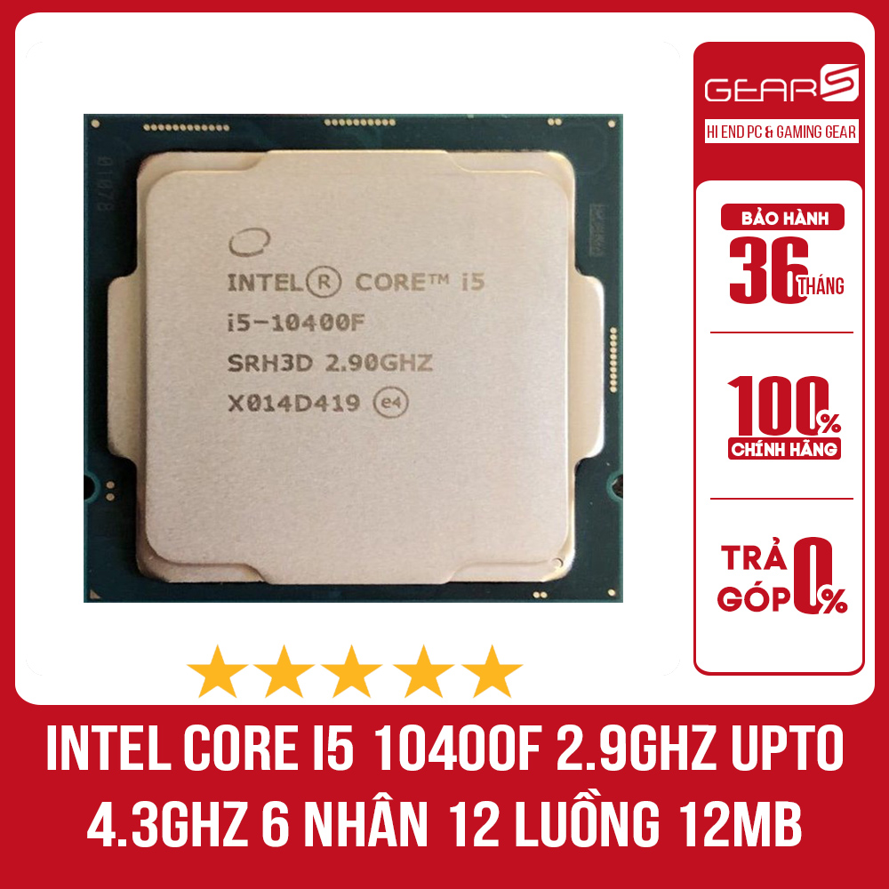 Chip intel core i5 10400f 2.9ghz upto 4.3ghz 6 nhân 12 luồng, 12mb cache, 65w - chip tray bảo hành 36 tháng