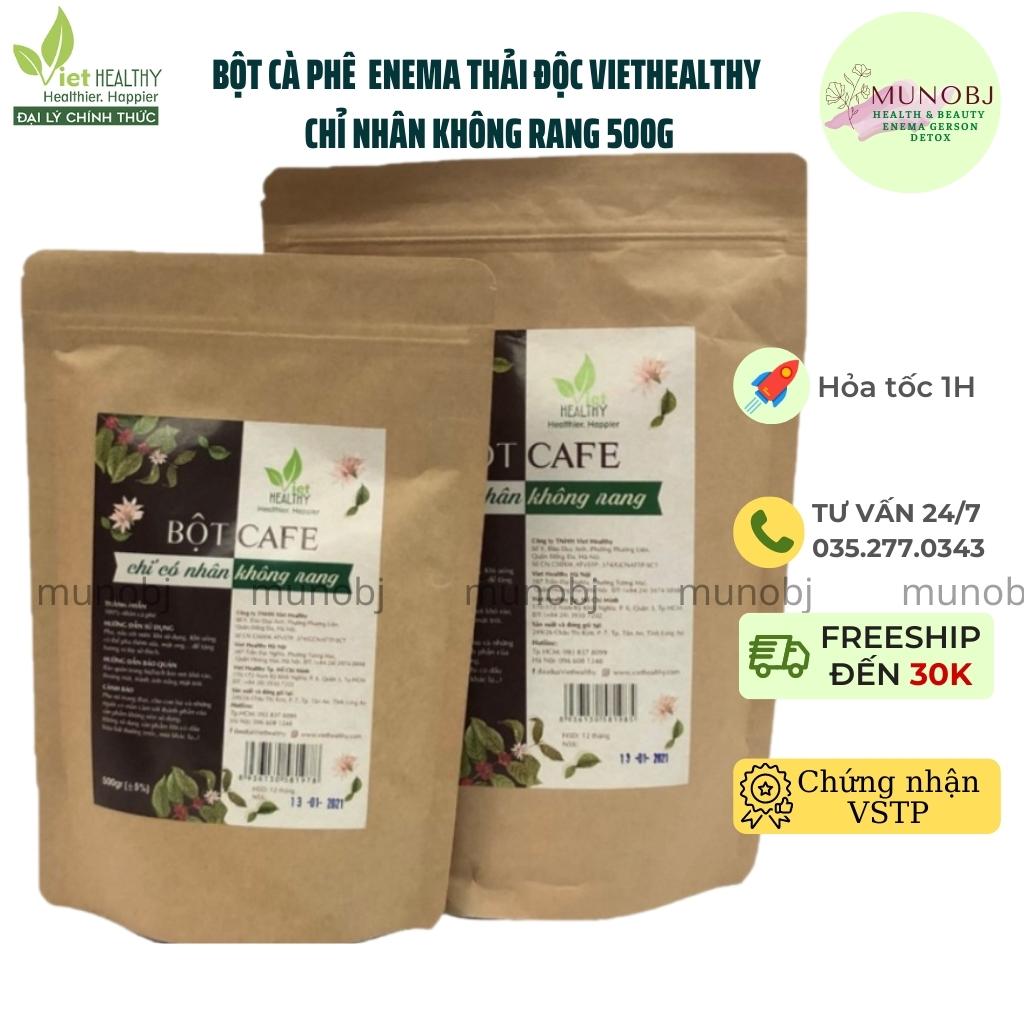 Bột cà phê thải độc đại tràng enema Viet healthy chỉ nhân không rang 500g, dùng cho Gerson coffee enema giúp giảm cân, đẹp da, thanh lọc cơ thể