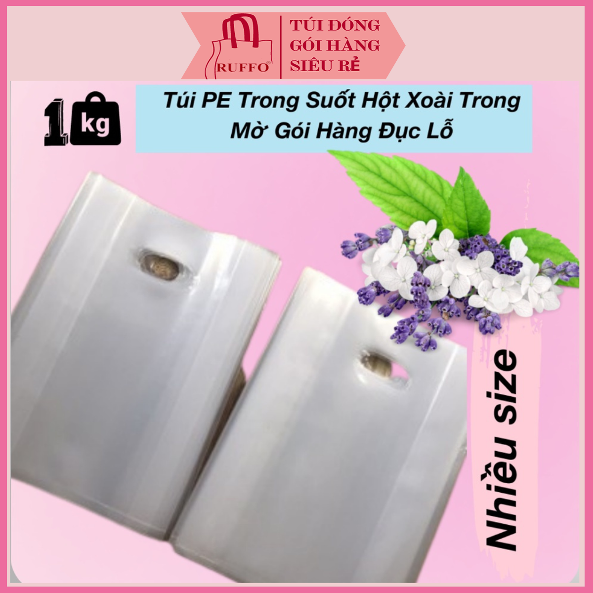 Túi PE Trong Suốt Hột Xoài Trong Mờ Gói Hàng 1 Kg Đục Lỗ Dày Dẻo Dai Bền - Túi Nilon Gói Hàng Ruffo Giá Rẻ Nhiều Size