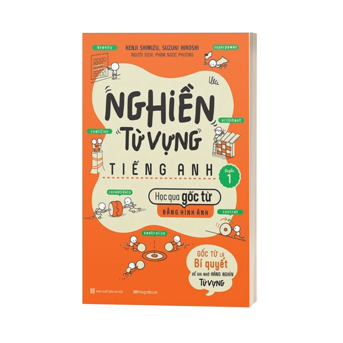 Sách - Nghiền Từ Vựng Tiếng Anh - Học Qua Gốc Từ Bằng Hình Ảnh - Gốc Từ Là Bí Quyết Để Ghi Nhớ Hàng Nghìn Từ Vựng - Quyển 1