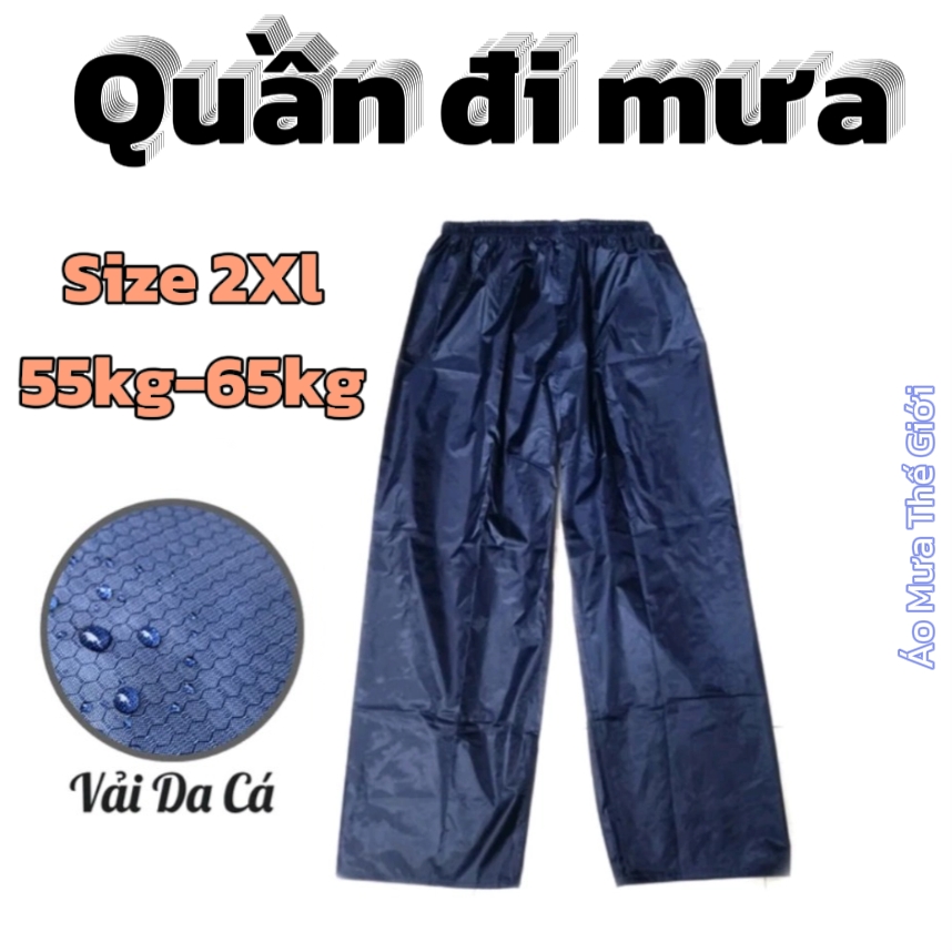 Quần Đi Mưa Chống Thấm Tốt Bigsize từ 45kg-85kg Chất Liệu Vải Dù Da Dá,Vân Tổ Ong