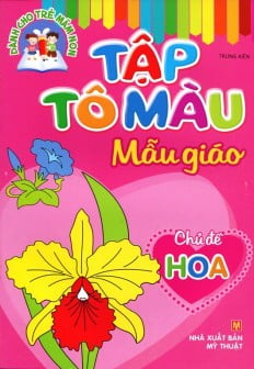 Fahasa - Tập Tô Màu Nhà Trẻ - Chủ Đề Hoa