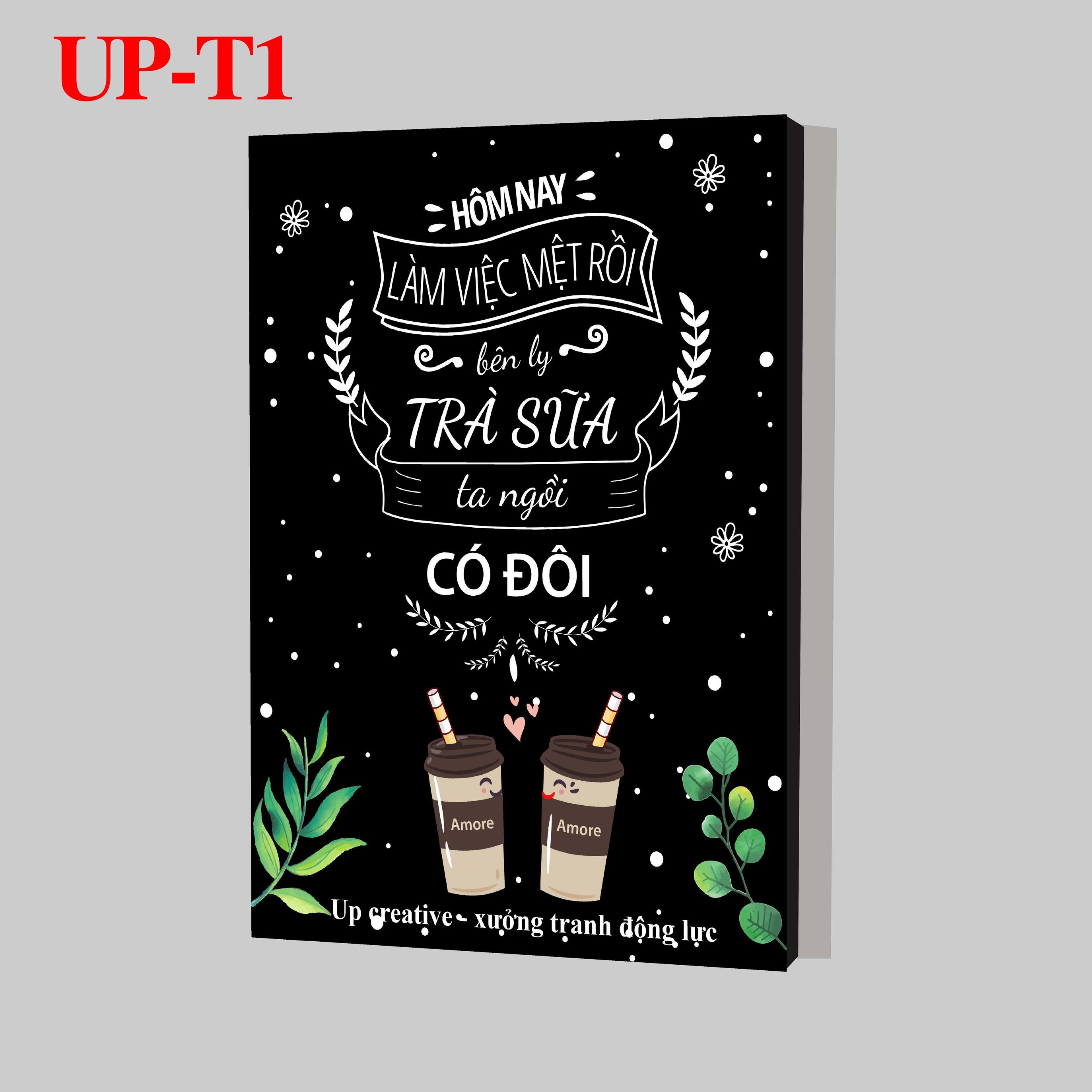 UP(T1) - Tranh trang trí treo tường - Hôm nay làm việc mệt rồi bên ly trà sữa ta ngồi có đôi