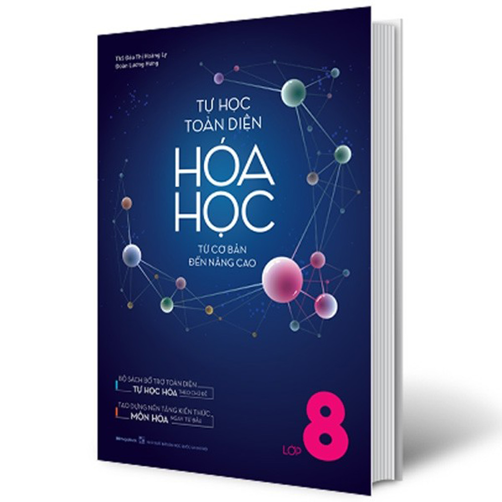 TỰ HỌC TOÀN DIỆN HÓA HỌC - TỪ CƠ BẢN ĐẾN NÂNG CAO LỚP 8