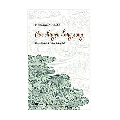 [HCM]Câu Chuyện Dòng Sông - Câu Chuyện Dòng Sông Là Câu Chuyện Của Mỗi Người Trong Chúng Ta